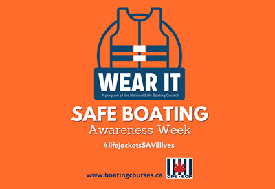 Safe Boating Awareness Week, May 22 – 28