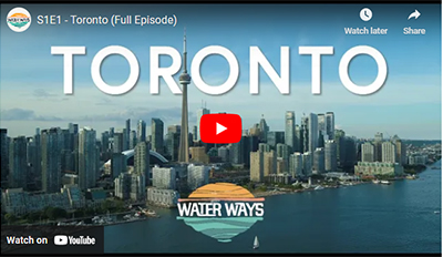Water Ways TV: Episode 1 – Toronto