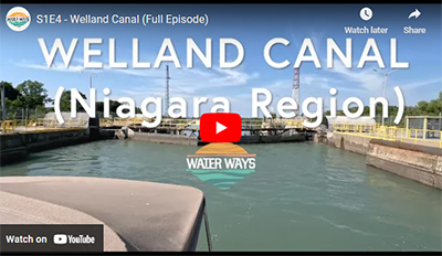 Water Ways TV: Episode 4 – Welland Canal